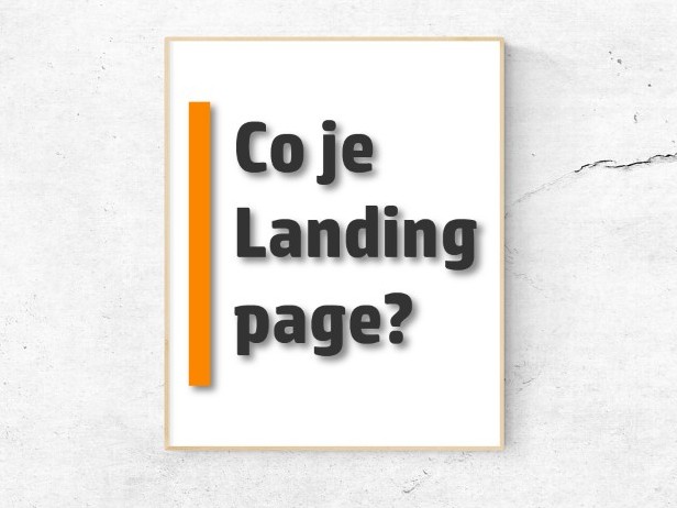 Co je Landing page? Proč Landing pages vytvářet?